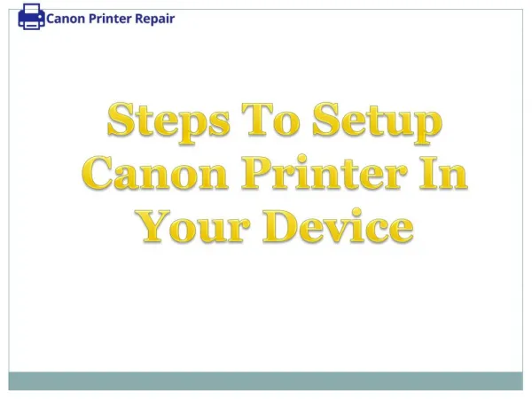 Easy Steps To Setup Canon Printer In Your Device