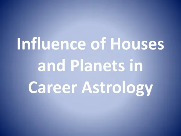 Influences of Houses And Planets In Career Astrology