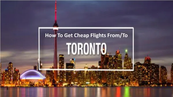 How To Get Cheap Flights From/To Toronto Pearson YYZ