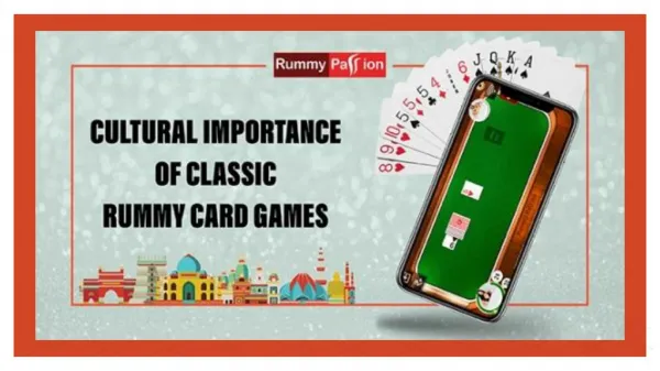 Cultural Importance of Classic Rummy Card Games!