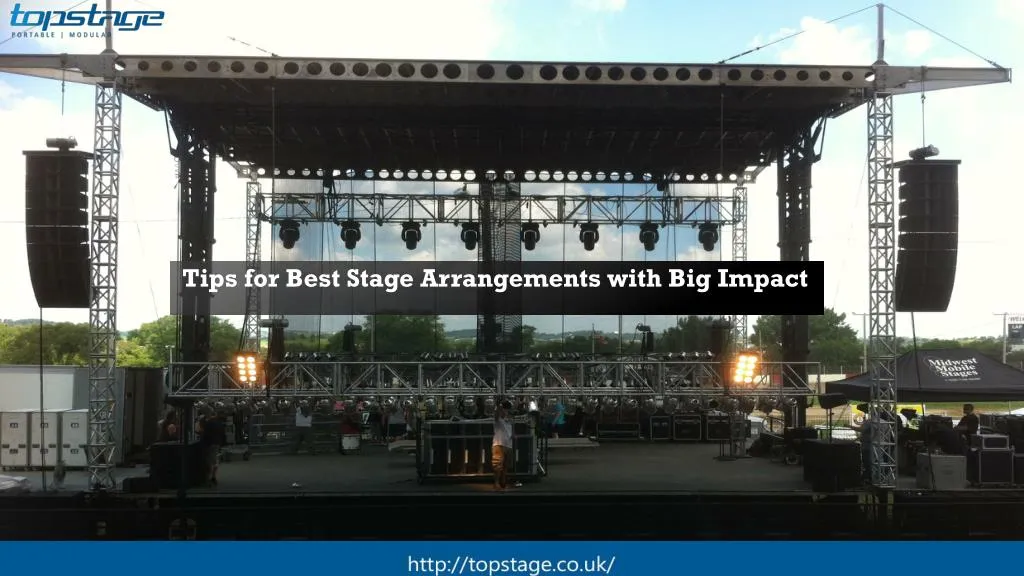 tips for best stage arrangements with big impact