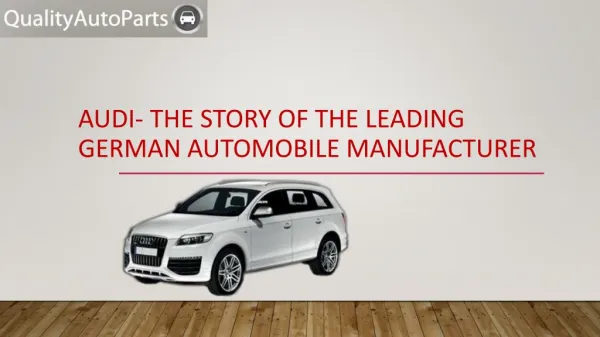 Audi - Leading German Automobile Manufacturer