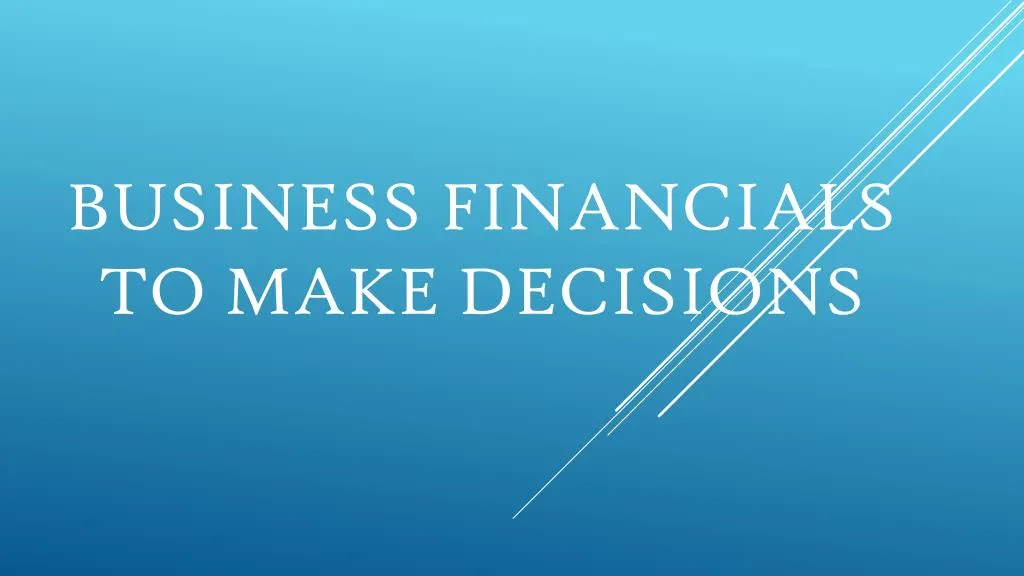 business financials to make decisions