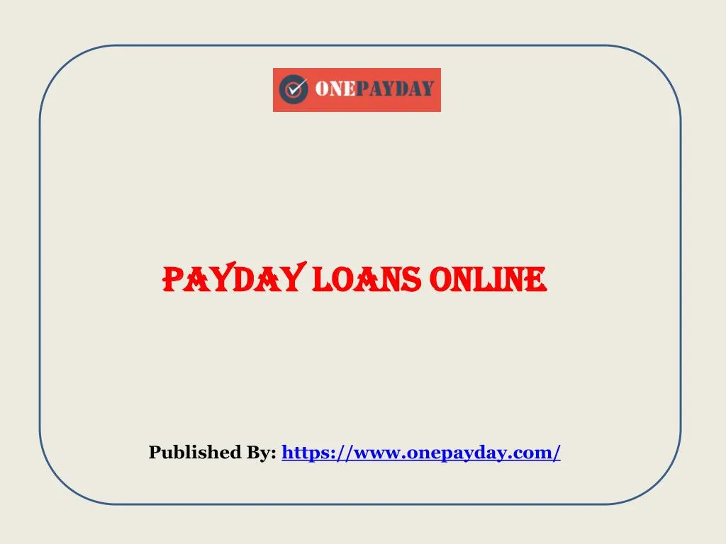 payday loans online published by https www onepayday com