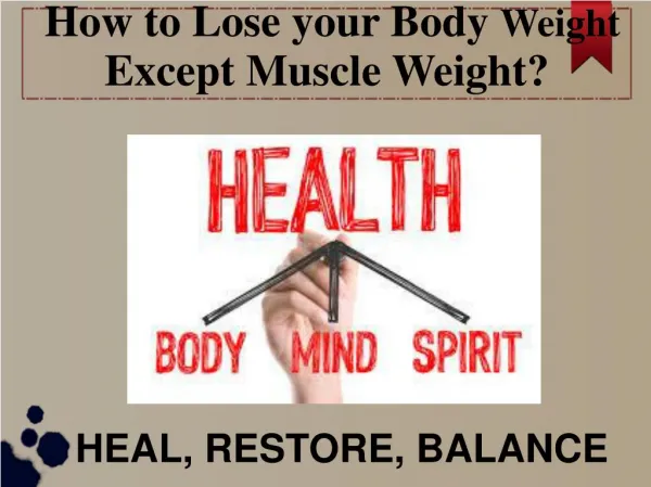 How to Lose your Body Weight Except Muscle Weight_