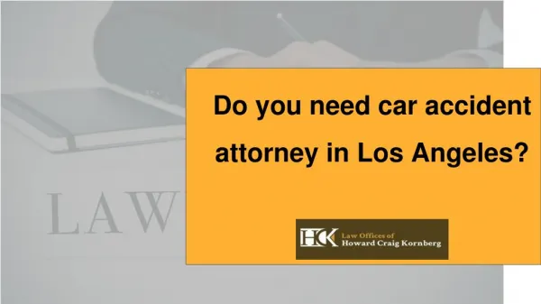 Do you need car accident attorney in Los Angeles?