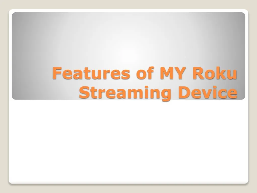 features of my roku streaming device