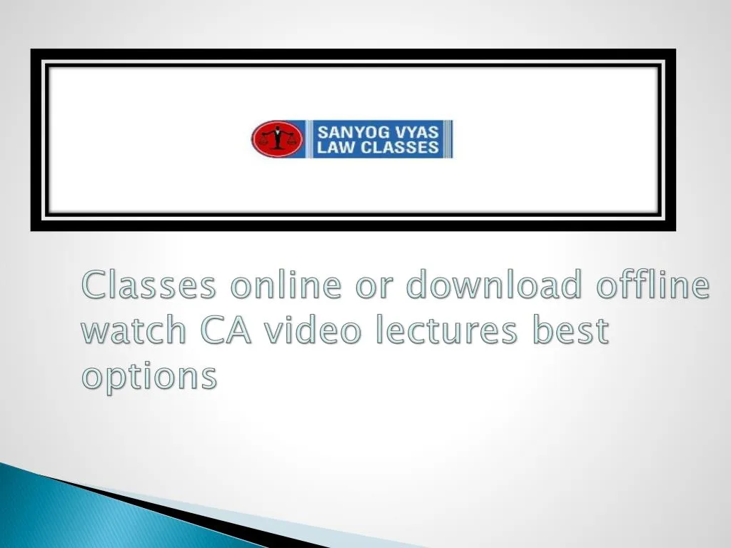 classes online or download offline watch ca video lectures best options