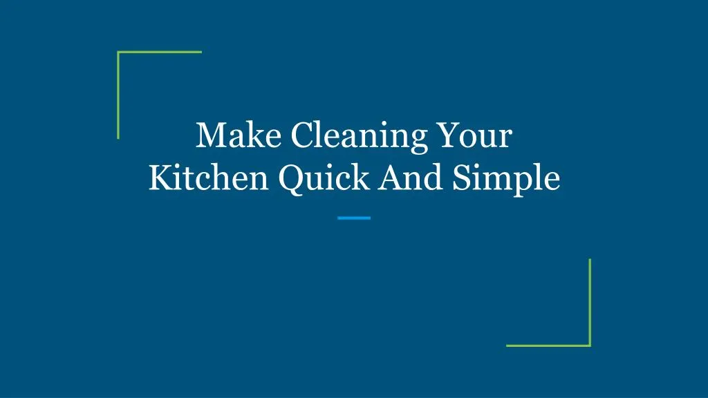 make cleaning your kitchen quick and simple