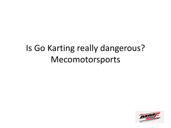 Is Go Karting really dangerous?
