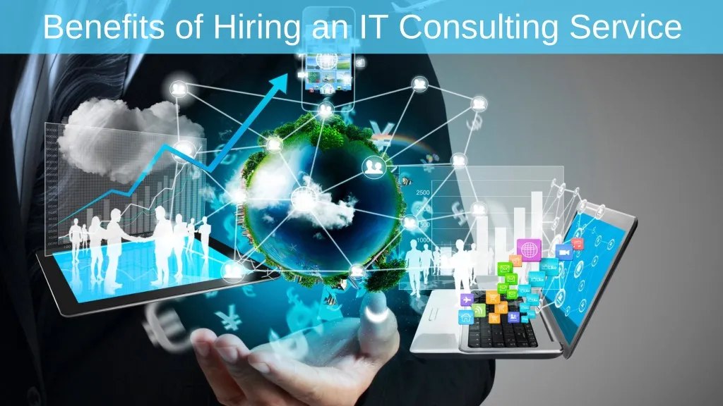 benefits of hiring an it consulting service