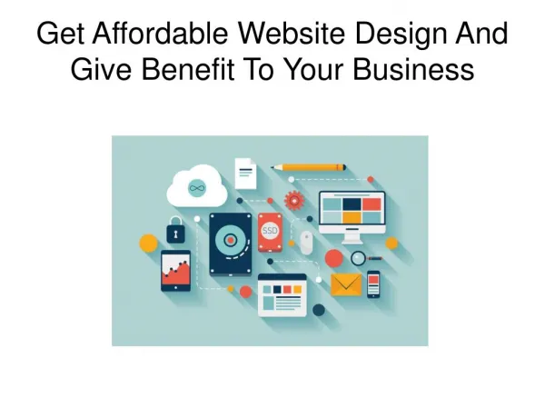 Get Affordable Website Design And Give Benefit To Your Business