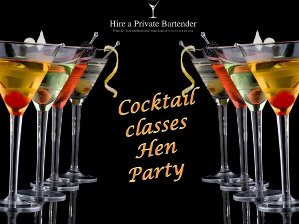 Cocktail Classes Hen Party- Make Your Day Memorable