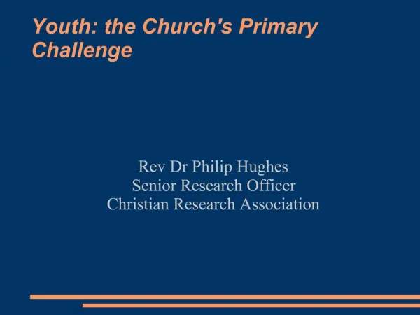 Youth: the Churchs Primary Challenge