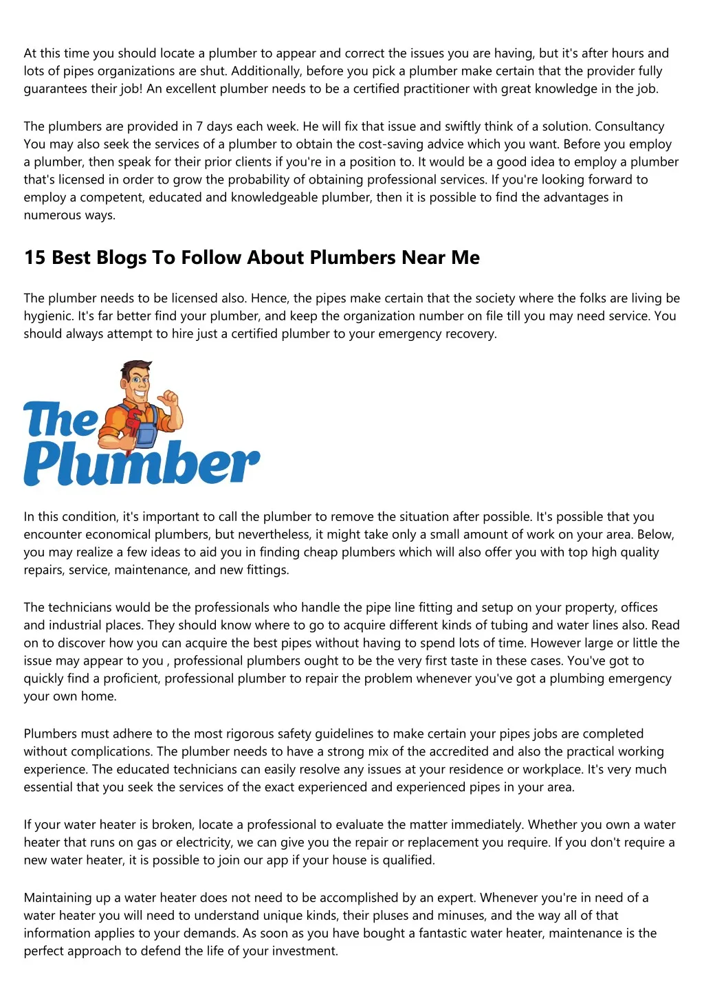 at this time you should locate a plumber