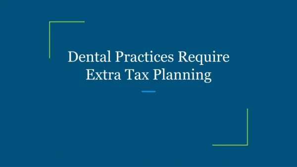 Dental Practices Require Extra Tax Planning