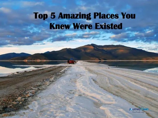 Top 5 Amazing Places You Never Knew Were Existed
