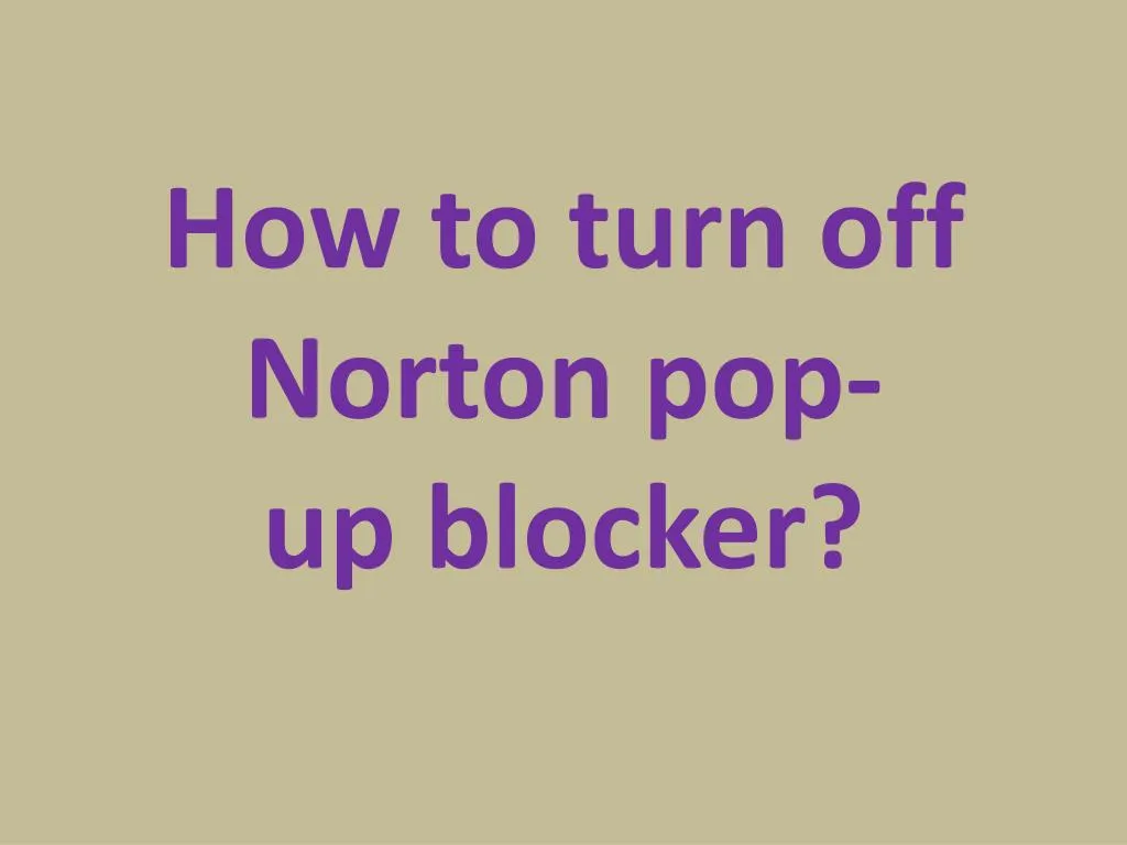 how to turn off norton pop up blocker