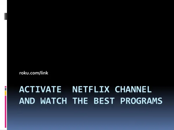 Activate Netflix channel and watch the Best programs
