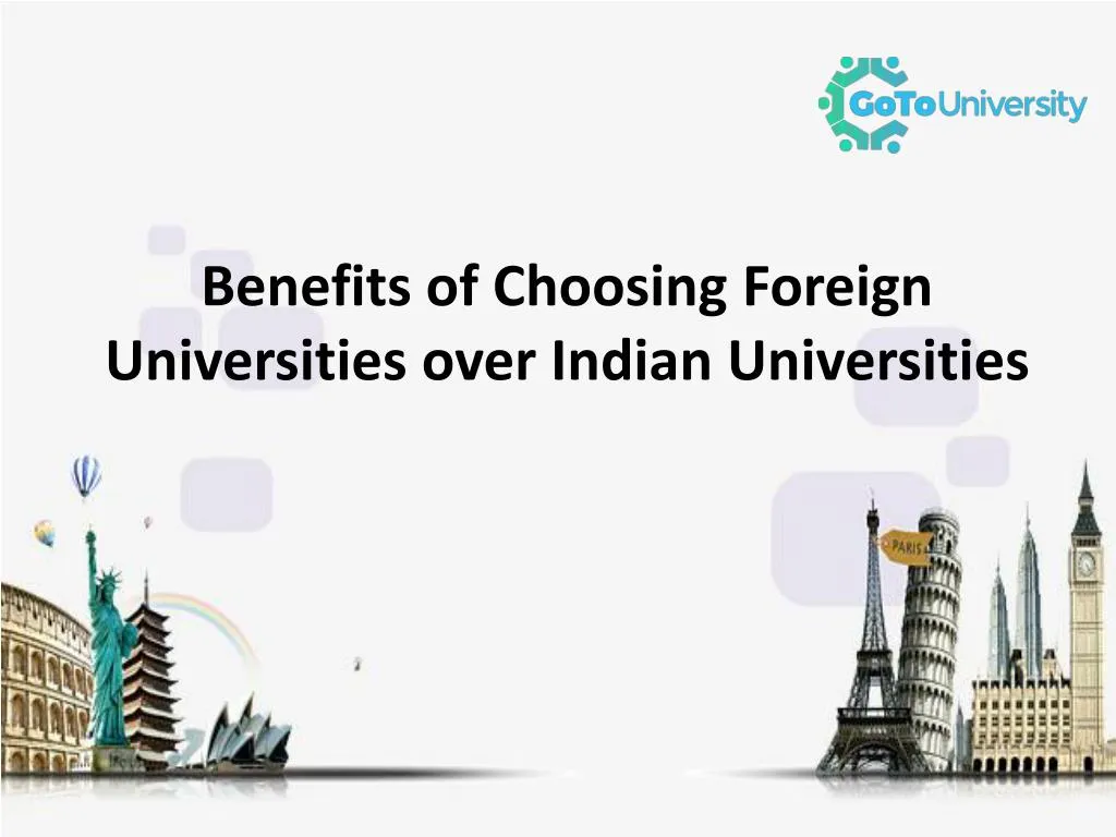 benefits of choosing foreign universities over