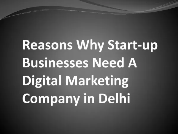 Reasons Why Start-up Businesses Need A Digital Marketing Company in Delhi
