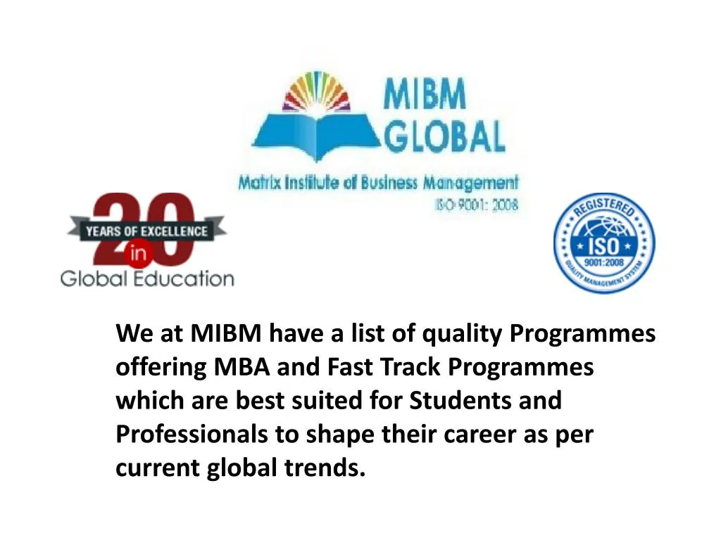 we at mibm have a list of quality programmes
