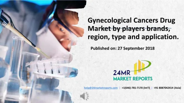 Gynecological cancers drug market by players brands, region, type and application.