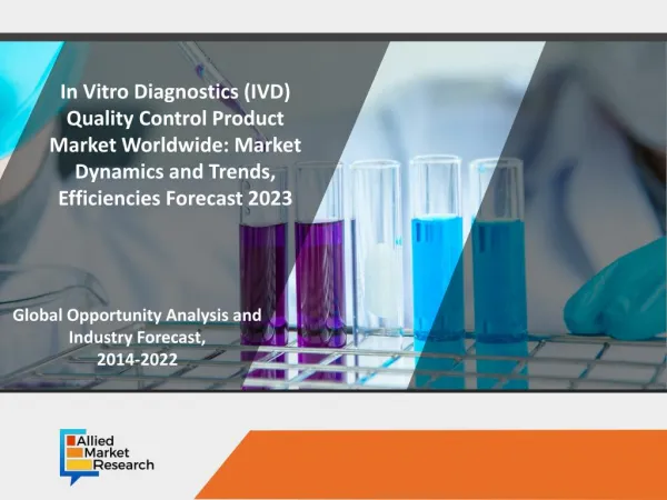 In Vitro Diagnostics (IVD) Quality Control Products Market Is Expected to Reach $1,052 Million, Globally, by 2022