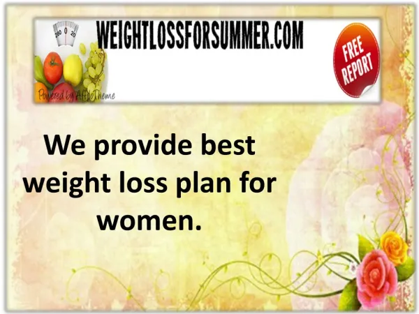 We provide weight loss plan for women.
