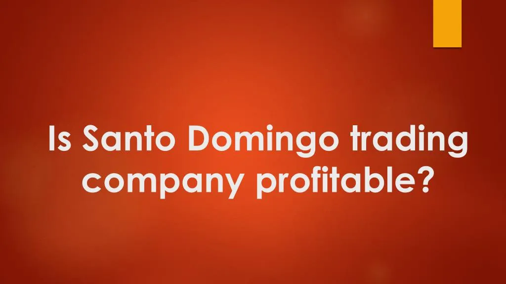 is santo domingo trading company profitable
