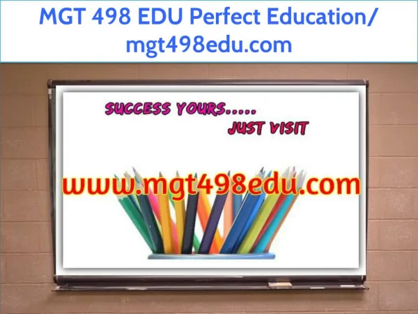 MGT 498 EDU Perfect Education/ mgt498edu.com