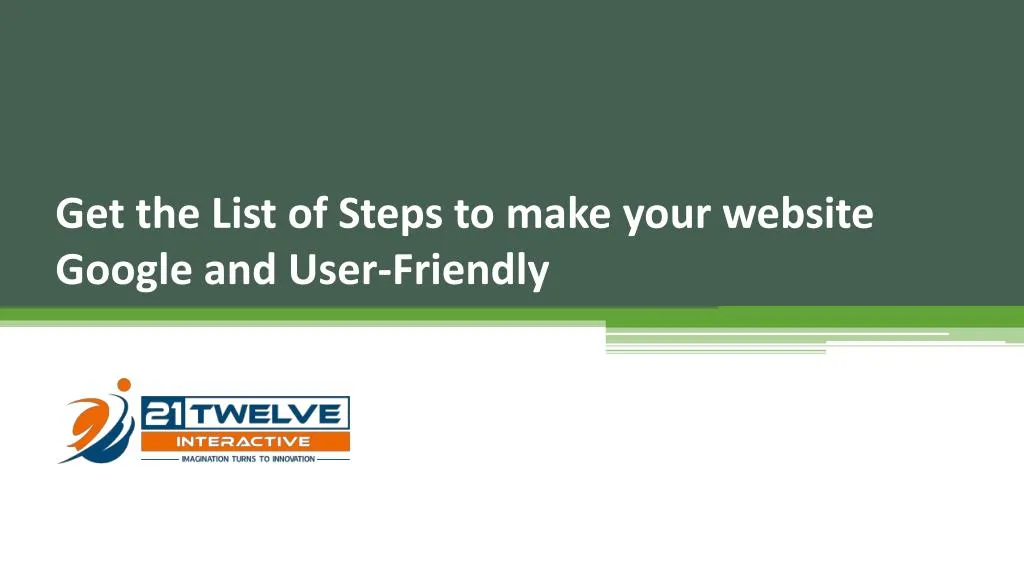 get the list of steps to make your website google and user friendly