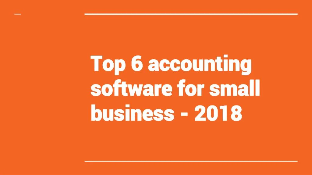 top 6 accounting software for small business 2018