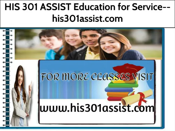 HIS 301 ASSIST Education for Service--his301assist.com