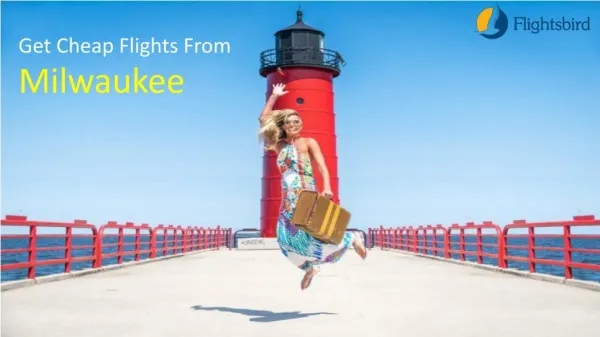 Extremely Cheap Flights from Milwaukee On Flightsbird