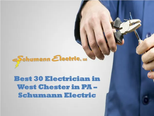 Best 30 Electrician in West Chester in PA – Schumann Electric