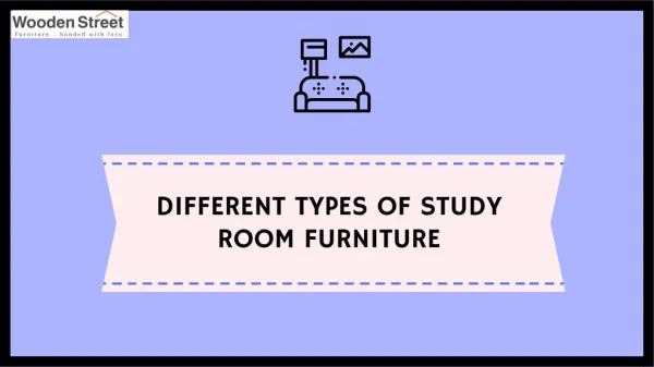 Different Types of Study Room Furniture