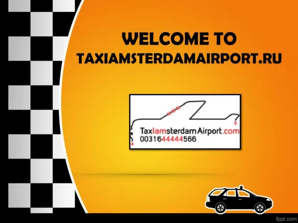 Welcome To Taxi Amsterdam Airport - Трансфер Амстердам Аэропорт