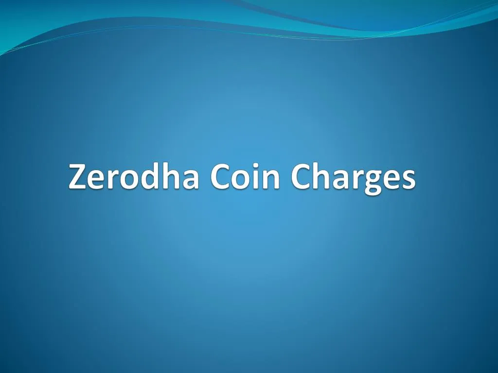 zerodha coin charges