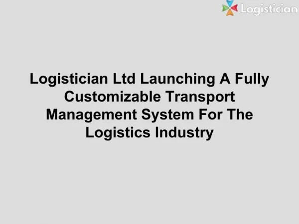 Logistician Ltd Launching A Fully Customizable Transport Management System For The Logistics Industry