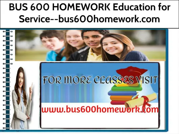 BUS 600 HOMEWORK Education for Service--bus600homework.com