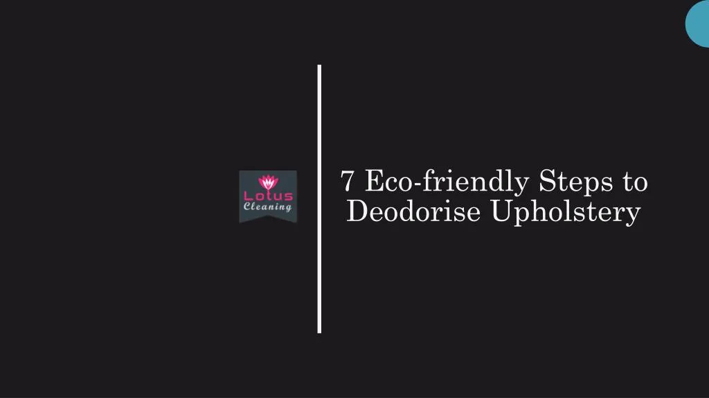7 eco friendly steps to deodorise upholstery