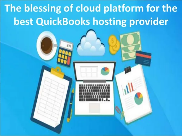 The blessing of cloud platform for the best QuickBooks hosting provider