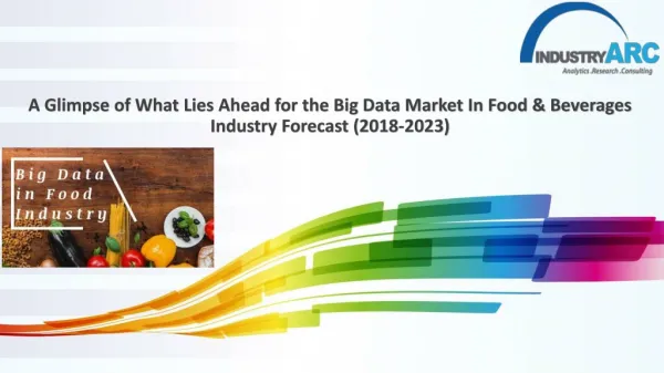 Big Data Market In Food & Beverages Industry Forecast (2018-2023)