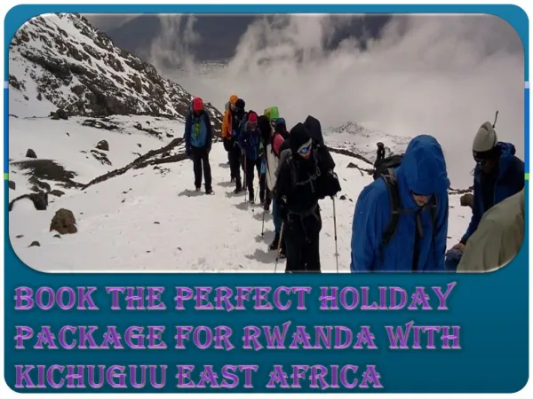 Book the perfect holiday package for Rwanda with Kichuguu East Africa