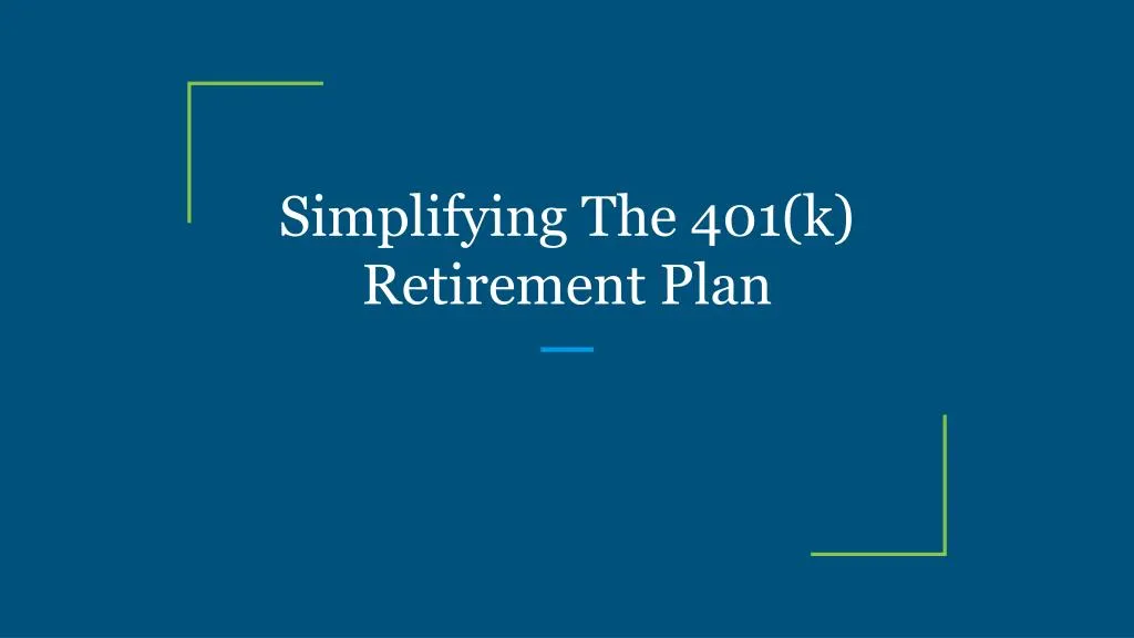 simplifying the 401 k retirement plan