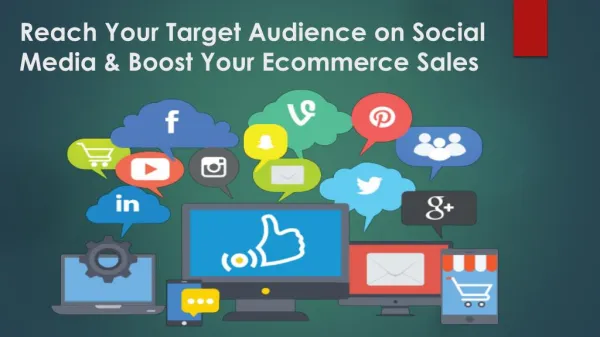 Reach Your Target Audience on Social Media & Boost Your Ecommerce Sales