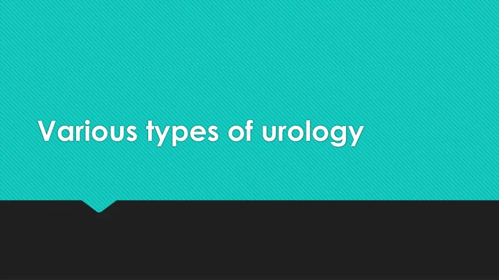 various types of urology