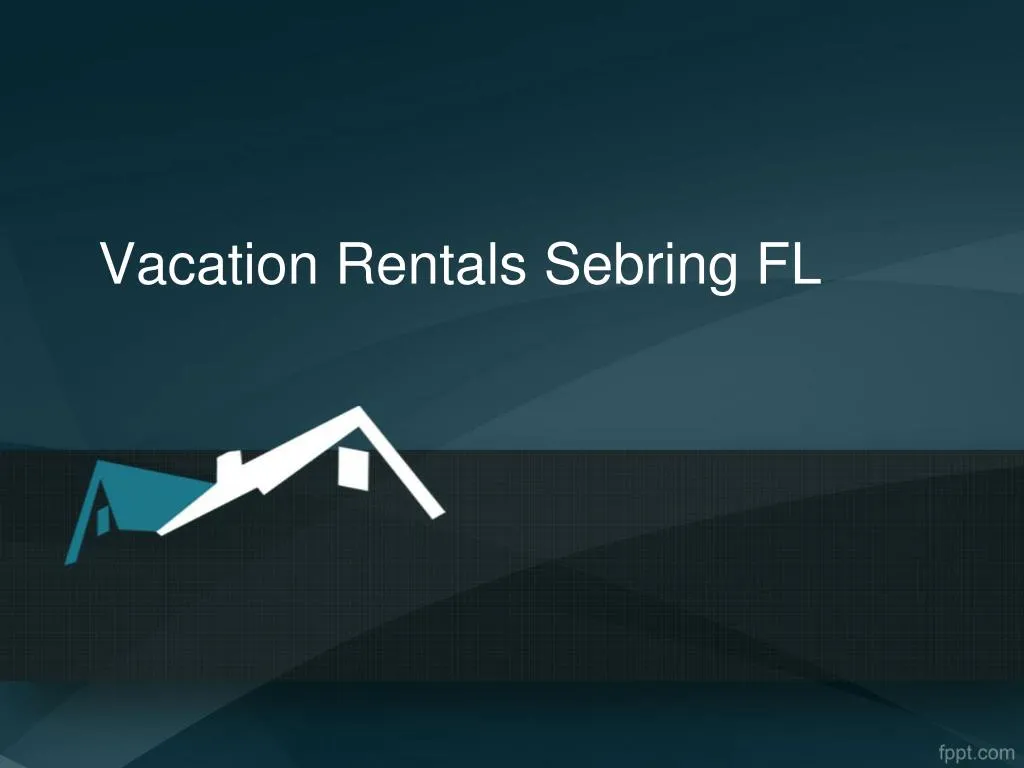 vacation rentals sebring fl