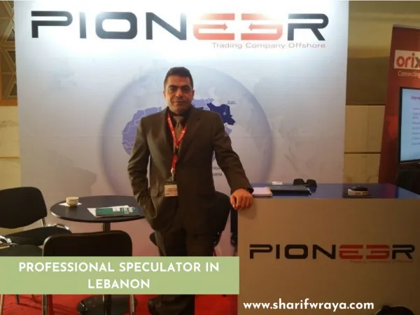 Professional Speculator in Lebanon - Sharif Wraya
